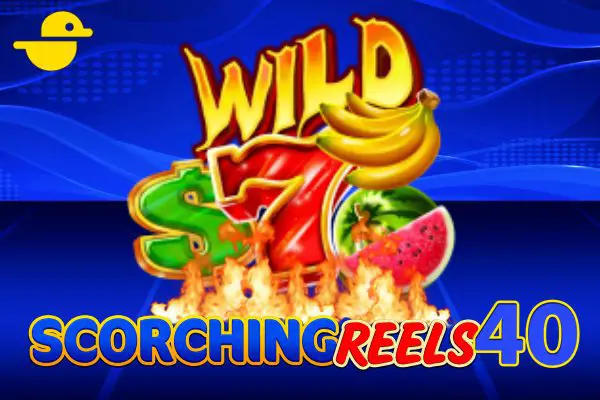 Scorching Reels 40 - WinPesa - Kenya