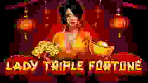 Lady Triple Fortune