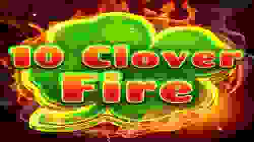 10 Clover Fire