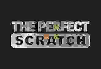 The Perfect Scratch