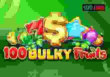 100 Bulky Fruits