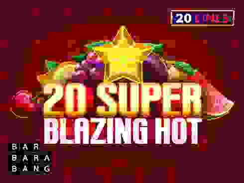 20 Super Blazing Hot