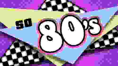 '"So 80''s"'