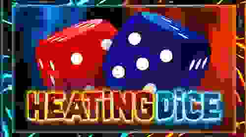 Heating Dice