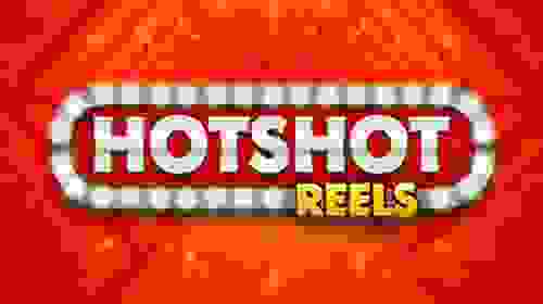 Hotshot Reels