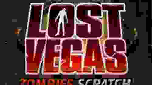 Lost Vegas Zombie Scratch