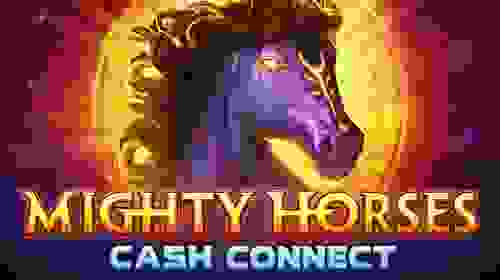 Mighty Horses: Cash Connect