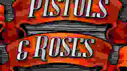 Pistols & Roses