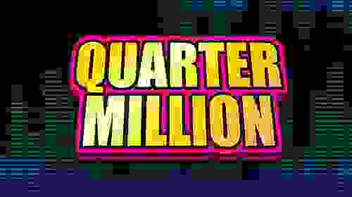 Quarter Million