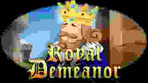 Royal Demeanor