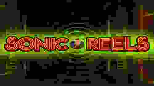 Sonic Reels