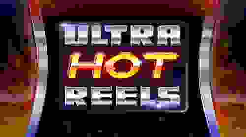 Ultra Hot Reels