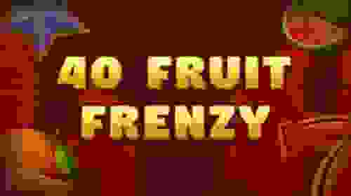 40 Fruit Frenzy