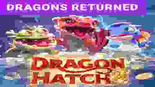 Dragon Hatch 2