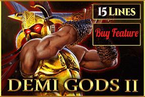 Demi Gods II 15 Lines Series