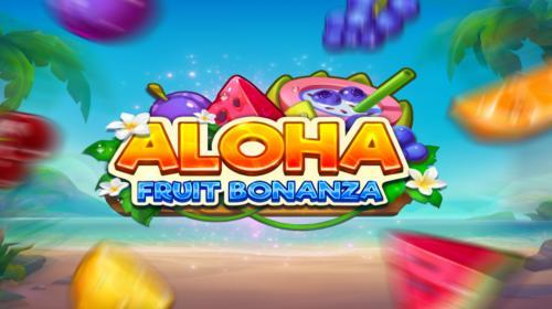 Aloha: Fruit Bonanza