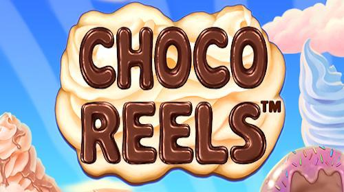 Choco Reels