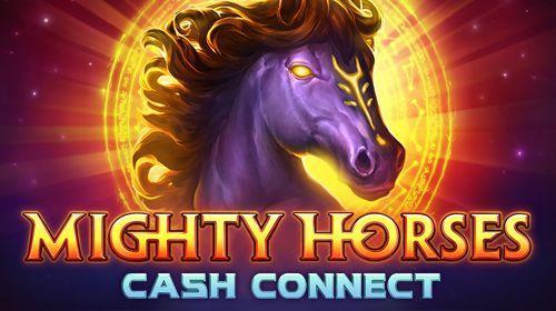 Mighty Horses: Cash Connect