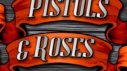 Pistols & Roses