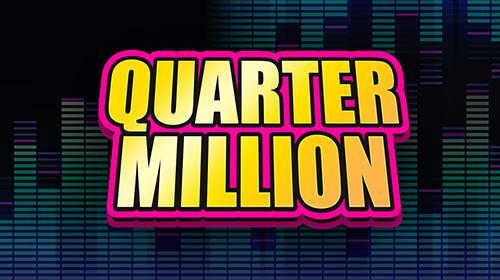 Quarter Million