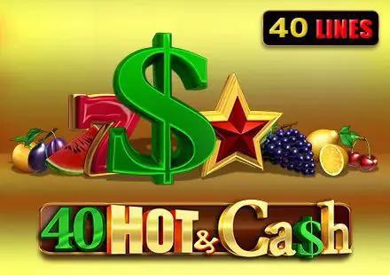 40 Hot & Cash