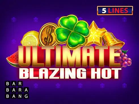 Ultimate Blazing Hot