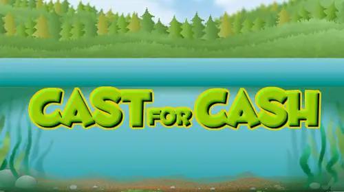 Cast for Cash