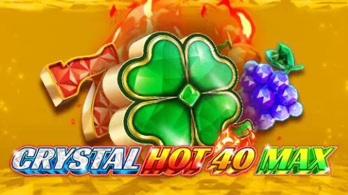 Crystal Hot 40 Max