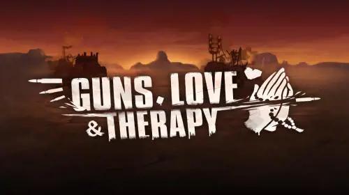 Guns, Love & Therapy