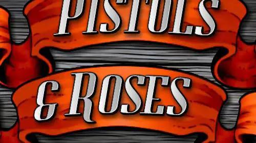 Pistols & Roses