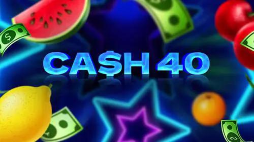 Cash 40